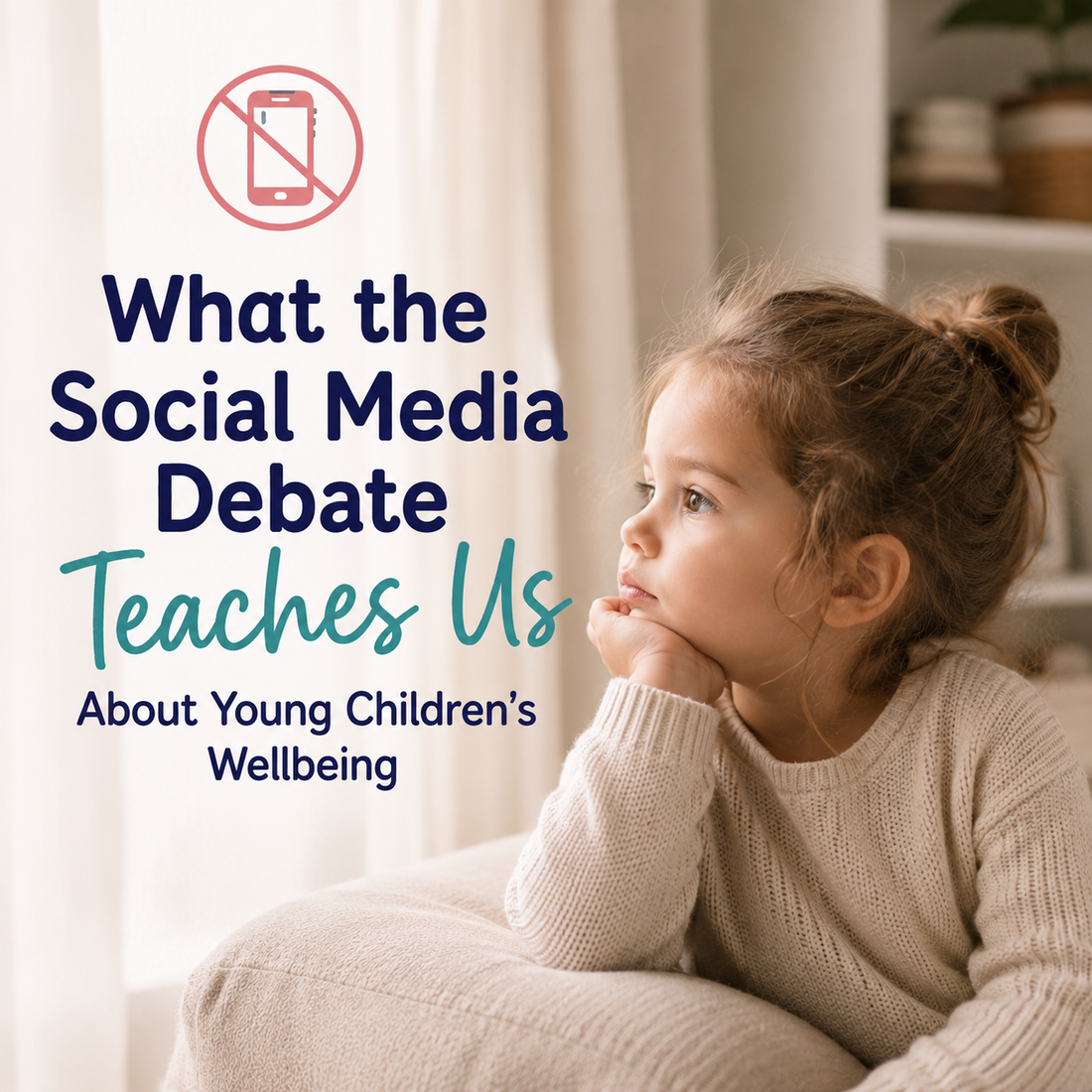 What the Social Media Debate Teaches Us About Young Children’s Wellbeing